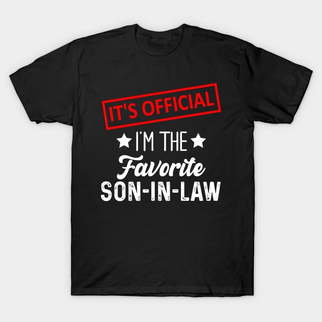 It's Official I'm The Favorite Son-In-Law T-Shirt by Bourdia Mohemad